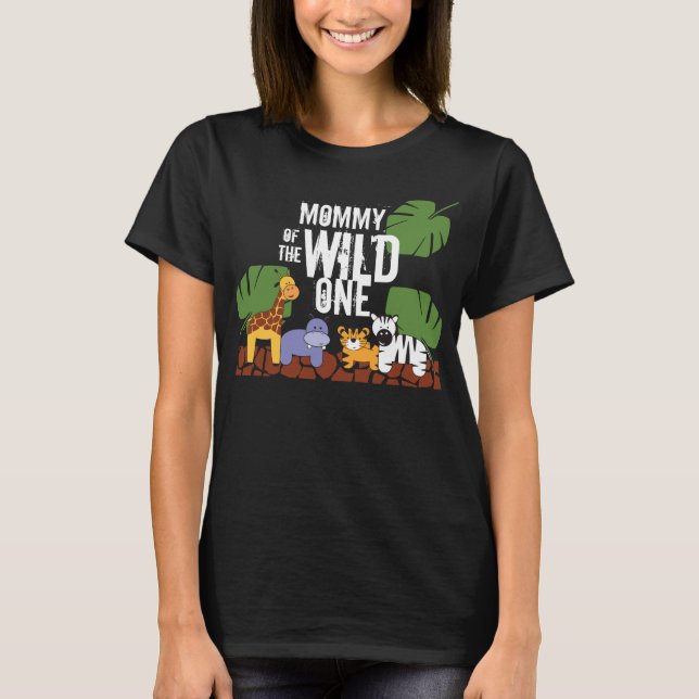 Mommy of the WILD ONE Safari First Birthday Party T-Shirt (Front)