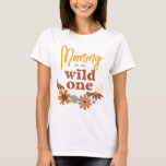Mommy of the Wild One | Wildflower Birthday T-Shirt<br><div class="desc">A t-shirt for the Mommy of the Wild One. This cute design is made to match our "Wild One Retro Boho Wildflower 1st Birthday" party set. This can also be edited for the auntie, grandma, or other family member. View the collection linked on this page or visit our store for...</div>