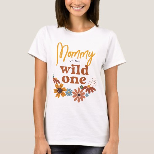 Mommy of the Wild One  Wildflower Birthday T_Shirt