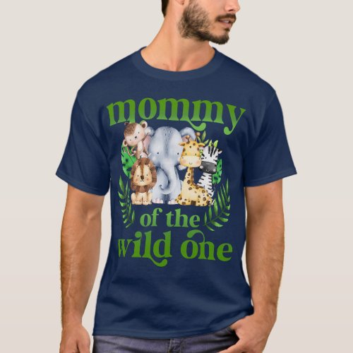 Mommy of the Wild One Zoo Birthday Safari Jungle A T_Shirt