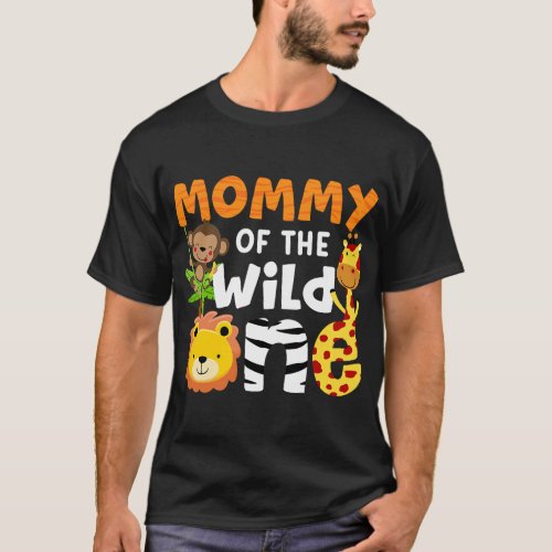 Mommy of the Wild One Zoo Theme Bday Safari Jungle T_Shirt