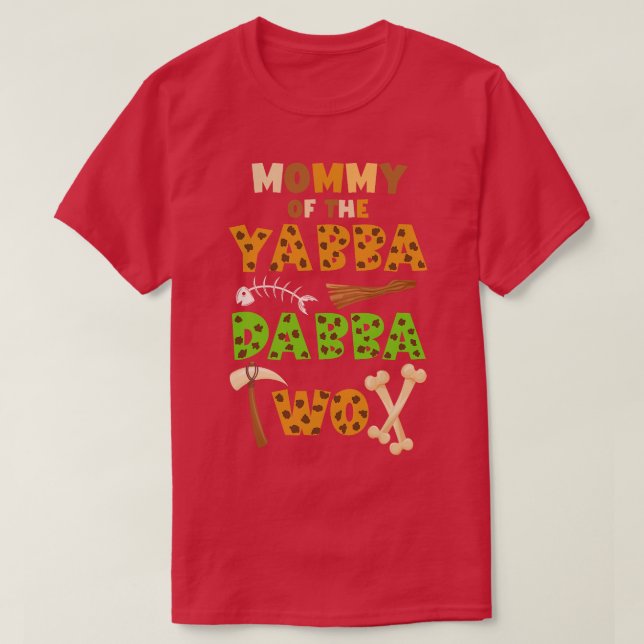 Mommy of the Yabba Dabba TWO Ancient Times 2nd Bir T-Shirt (Design Front)