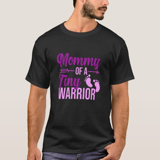 Mommy Of Tiny Warrior Prematurity Awareness Suppor T-Shirt (Front)