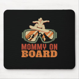 Mommy On Board Funny Snowboarding Mother Mouse Pad