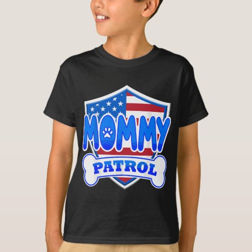 Mommy Patrol Dog T_Shirt