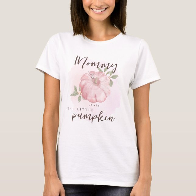 Mommy Pink Little Pumpkin Autumn Fall Baby Shower T-Shirt (Front)
