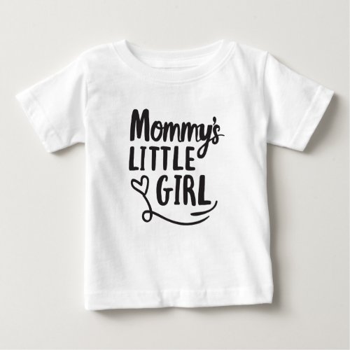 Mommys Little Girl New Mom Designs Girl Design Baby T_Shirt