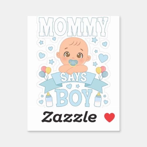 Mommy Says Boy Pregnancy Pink or Blue Vinyl Sticker