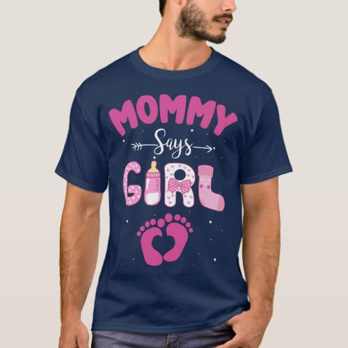 Mommy Says Girl Gender Reveal  Matching Family  fr T_Shirt