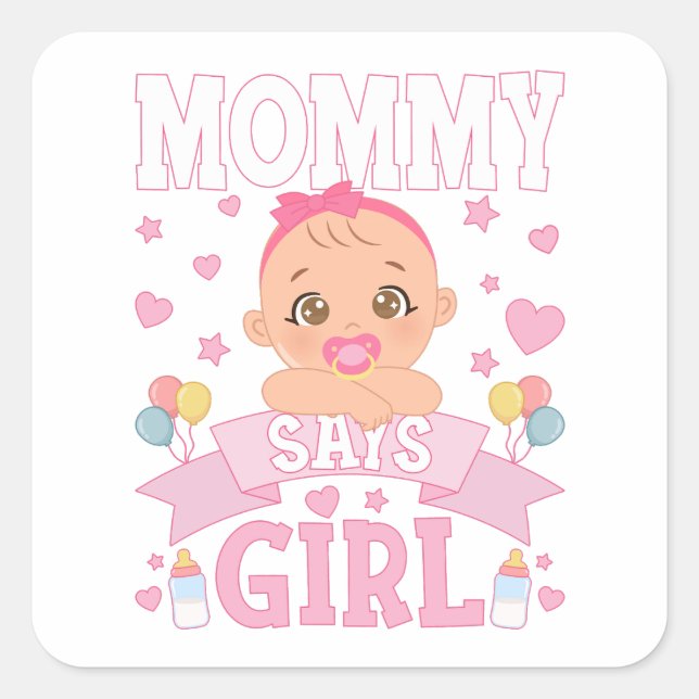 Mommy Says Girl Pregnancy Pink or Blue Square Sticker (Front)