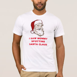 Mommy spotting Santa Claus T-Shirt