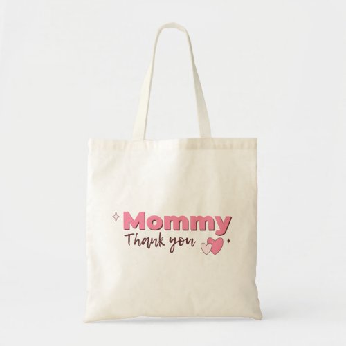 Mommy Thank You Tote Bag