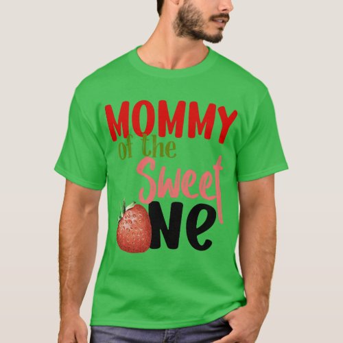 Mommy The Sweet One Strawberry Birthday Family Par T_Shirt