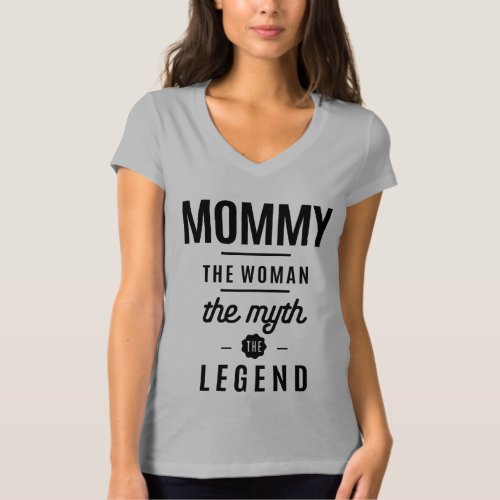 Mommy The Woman Myth Legend Mother Gift T_Shirt