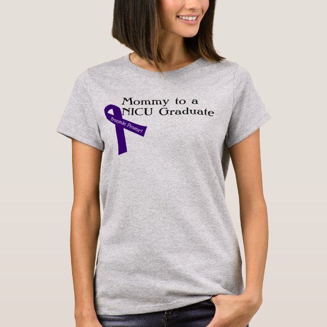 Mommy to a NICU Graduate T-Shirt (Front)