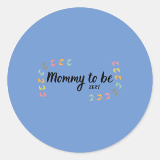 Mommy to be 2024 classic round sticker