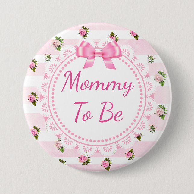 Mommy to Be Baby Shower Button Pink Roses (Front)