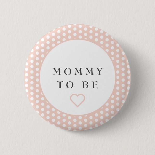 Mommy to be baby shower button with polka dots (Front)