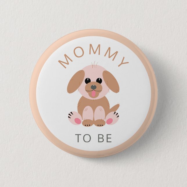 Mommy To Be Baby Shower Neutral New Mom Puppy Button (Front)