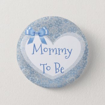 Mommy To Be Blue Baby Shower Button by Everything_Grandma at Zazzle