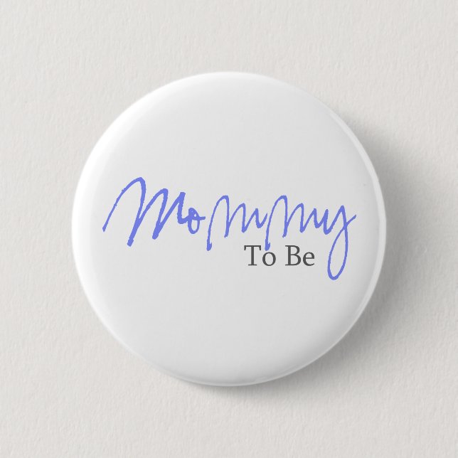 Mommy To Be (Blue Script) Pinback Button (Front)