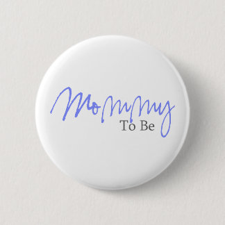 Mommy To Be (Blue Script) Pinback Button