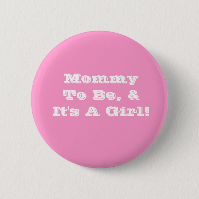 Mommy to be button, it's a girl button (Front)