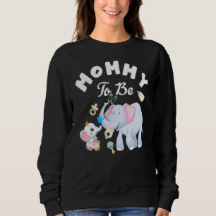 Mommy To Be Elephant Baby Shower Mother's Day 2 Sweatshirt