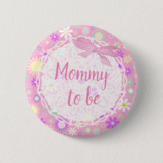 Mommy to be Floral Baby Shower Button (Front)