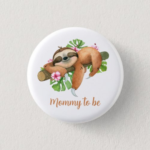 Mommy to be Floral Cute Sloth Baby Shower Button