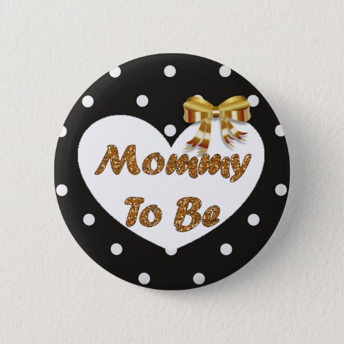 Mommy to be Gold and Black Polka Dotted Button