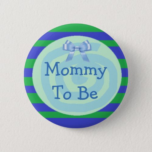 Mommy to be Green  Blue Baby Shower Button