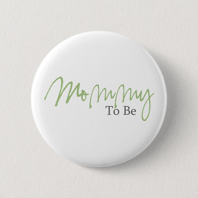 Mommy To Be (Green Script) Pinback Button (Front)