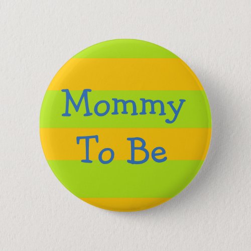 Mommy to be Lime Green  Orange Baby Shower Button