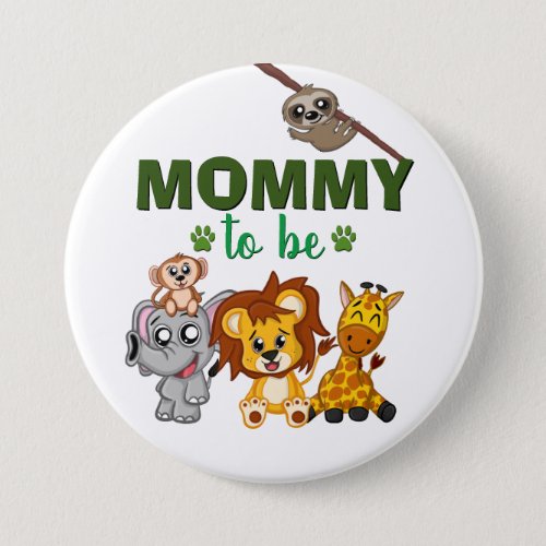 Mommy To Be Mom Jungle Safari Animal Baby Shower Button