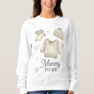 Mommy to Be Mom-to-be Winter Baby Shower Sweatshirt