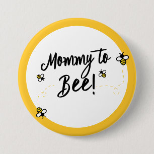 Mommy to Be Mommy to Bee   Bee Theme Baby Shower Button