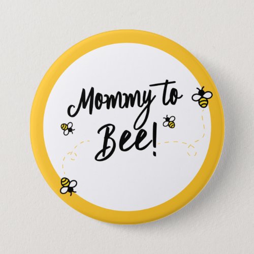 Mommy to Be Mommy to Bee  Bee Theme Baby Shower Button