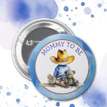 Mommy to Be of a Lil' Cowboy | Baby Shower Button<br><div class="desc">Oh,  boy,  it's a Lil' Cowboy! Blue and brown baby Mom to be buttons featuring a little baby boy in a cowboy hat sitting with a teddy bear,  train and baby chick. Country and western themed rustic boy's baby shower.</div>