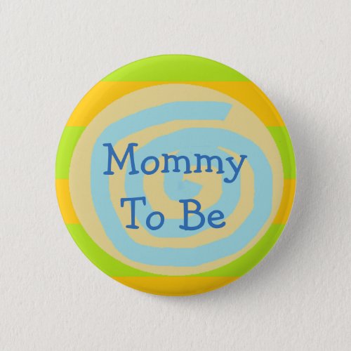 Mommy to be Orange Green  Blue Baby Shower Button