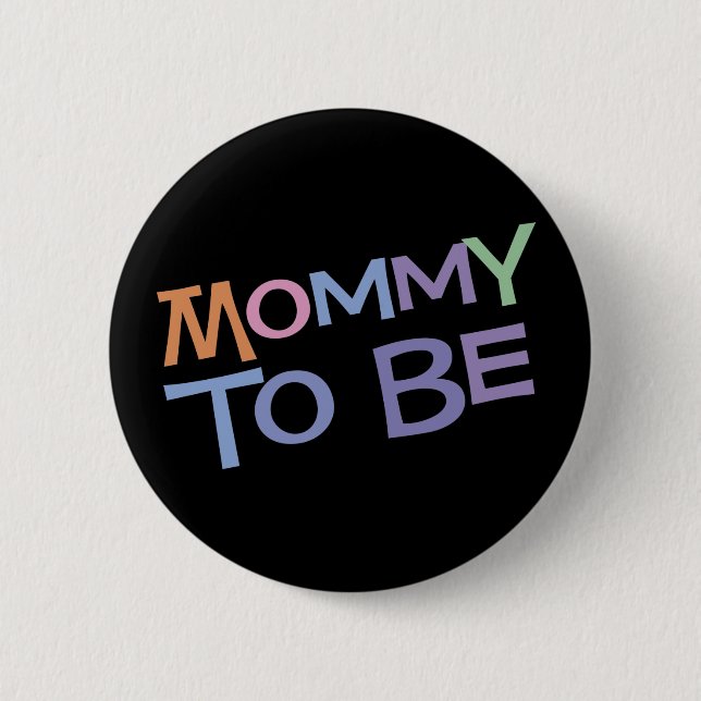 Mommy To Be Pinback Button (Front)