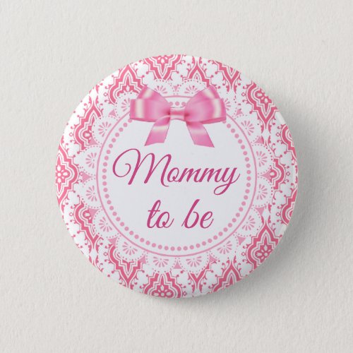 Mommy to be Pink Bow Lacey Baby Shower Button