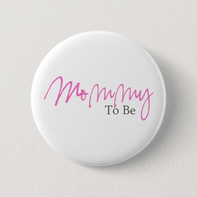 Mommy To Be (Pink Script) Button (Front)