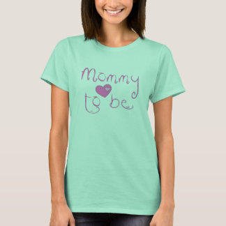 Mommy to Be T-Shirt