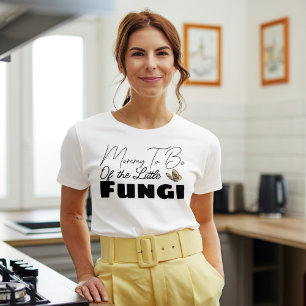 Mommy To Be The Little Fungi Mushroom Baby Shower T-Shirt