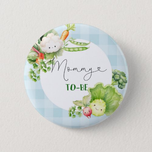 Mommy to be vegetables blue locally grown baby button