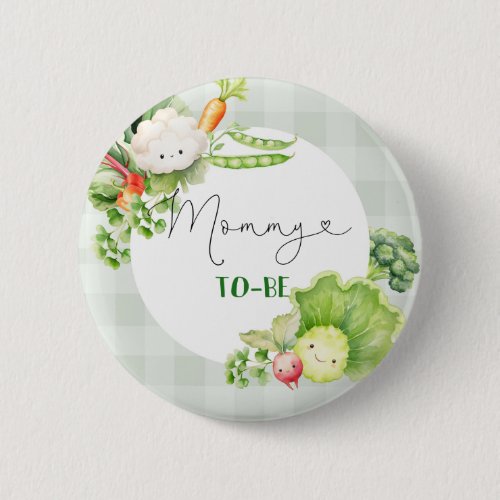 Mommy to be vegetables locally grown baby button