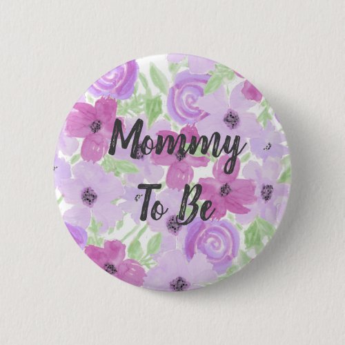 Mommy to Be Watercolor Floral Baby Shower Button