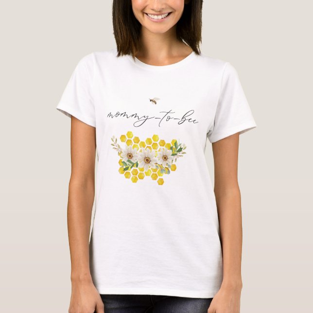 Mommy to Bee, Honey Bee & Daisies Baby Shower T-Shirt (Front)