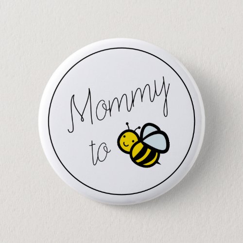 Mommy to Bee Mom Baby Shower Button